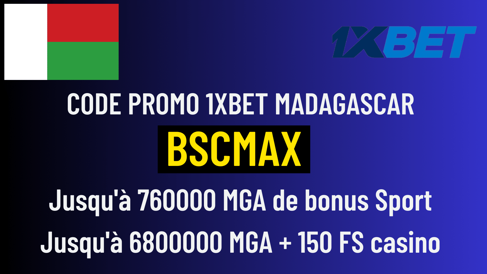 Code promo 1xBet Madagascar 2025 : BSCMAX avec 760000 MGA de bonus de bienvenue