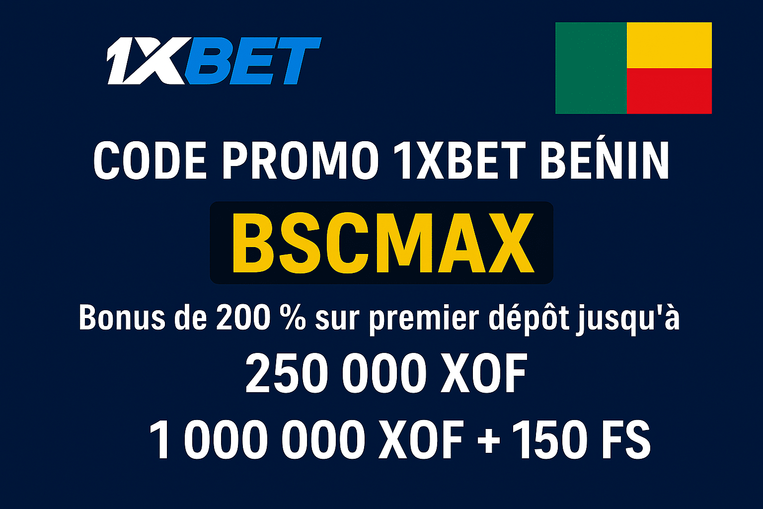 Code promo 1xBet Bénin 2025 BSCMAX : jusqu’à 1 250 000 XOF de bonus de bienvenue