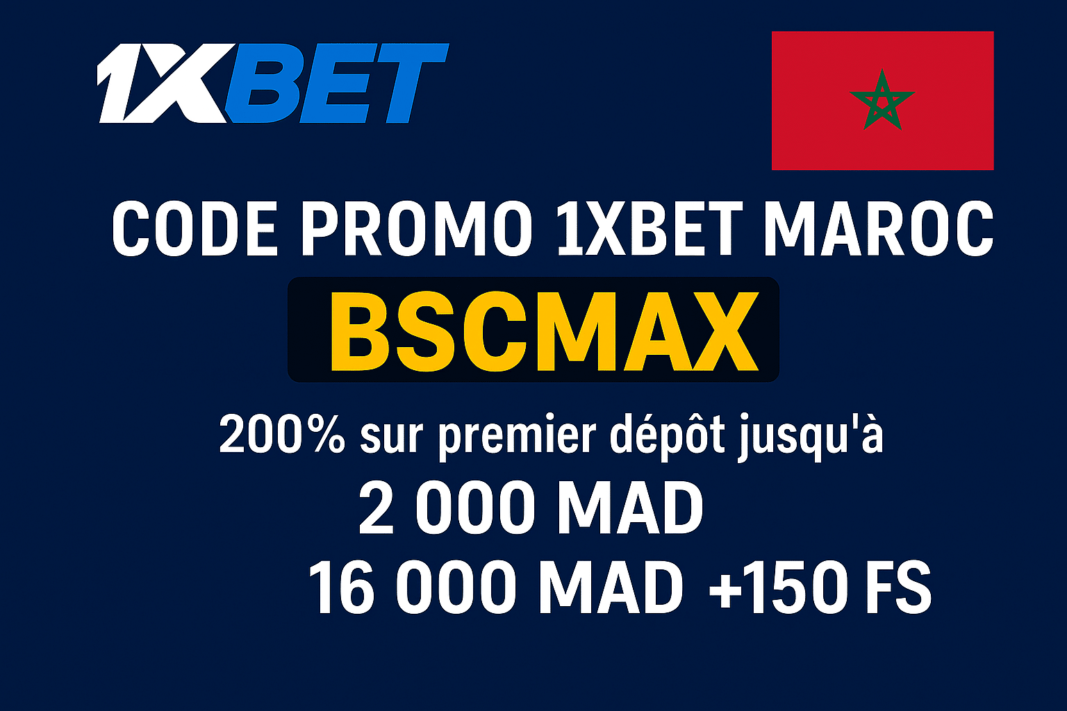 Code promo 1xBet Maroc BSCMAX : Jusqu’à 16 000 MAD de bonus en 2025