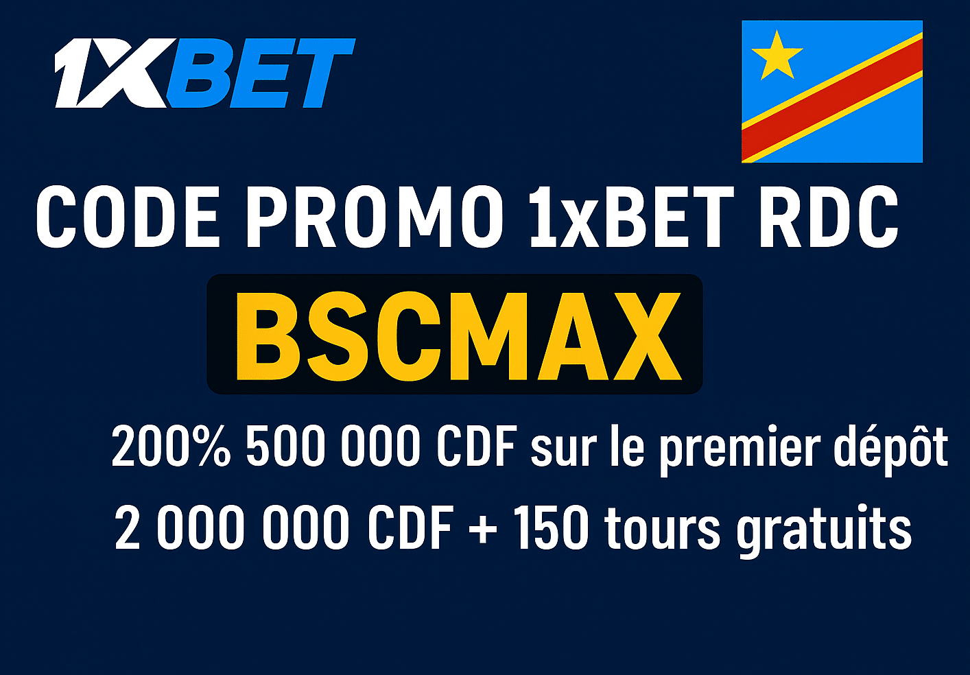Code promo 1xBet RDC BSCMAX : 500 000 CDF + 2 000 000 CDF de bonus casino en Septembre 2025