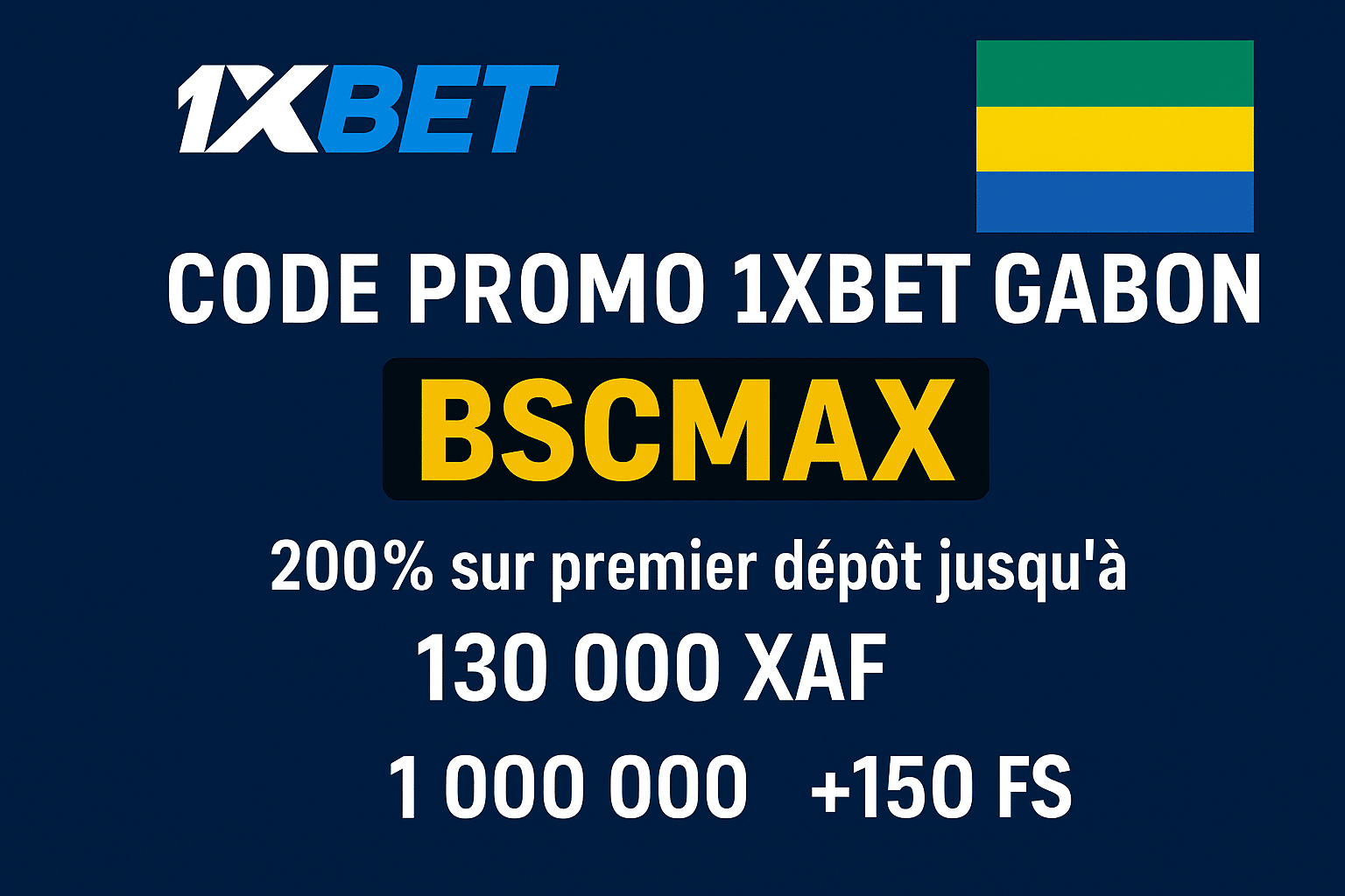 Code promo 1xBet Gabon BSCMAX : 130 000 XAF de bonus et 1 000 000 XAF sur le casino en Septembre 2025