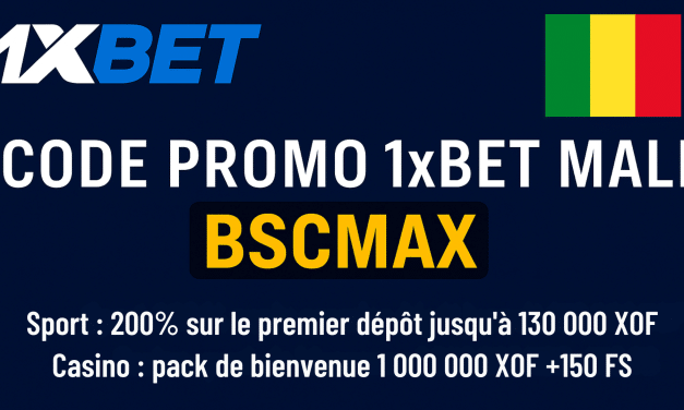 Code promo 1xBet Mali BSCMAX : Bonus 130 000 XOF ou 1 000 000 XOF + 150 FS en 2025