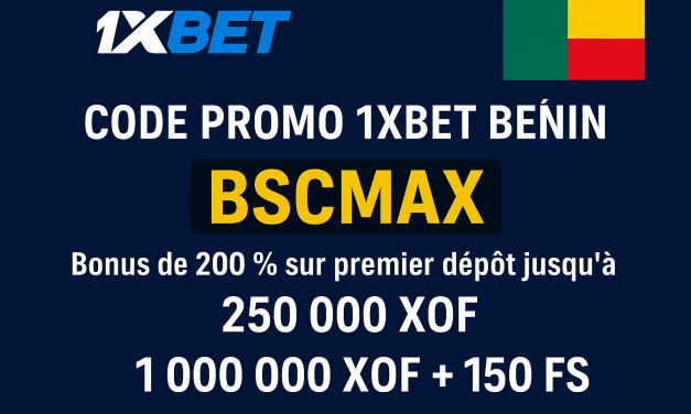Code promo 1xBet Bénin BSCMAX : Débloquez 1 250 000 XOF en Septembre 2025