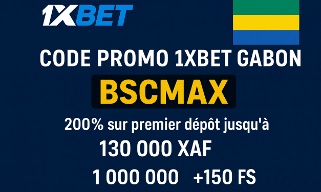 Code promo 1xBet Gabon BSCMAX : jusqu’à 130 000 XAF en freebets ou 1 000 000 XAF sur le casino en Août 2025